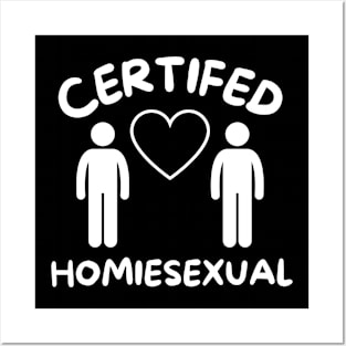 Certified Homiesexual It's Not Sus Posters and Art